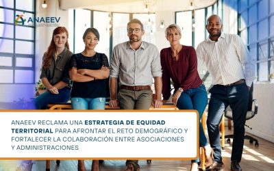 ANAEEV RECLAMA UNA ESTRATEGIA DE EQUIDAD TERRITORIAL PARA AFRONTAR EL RETO DEMOGRÁFICO Y FORTALECER LA COLABORACIÓN ENTRE ASOCIACIONES Y ADMINISTRACIONES